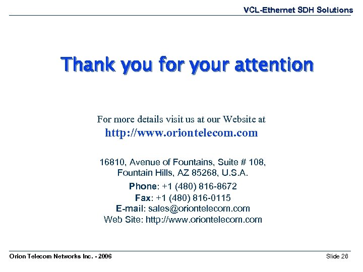 VCL-Ethernet SDH Solutions Thank you for your attention For more details visit us at