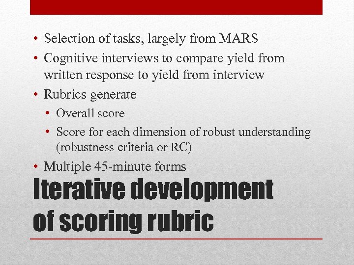  • Selection of tasks, largely from MARS • Cognitive interviews to compare yield