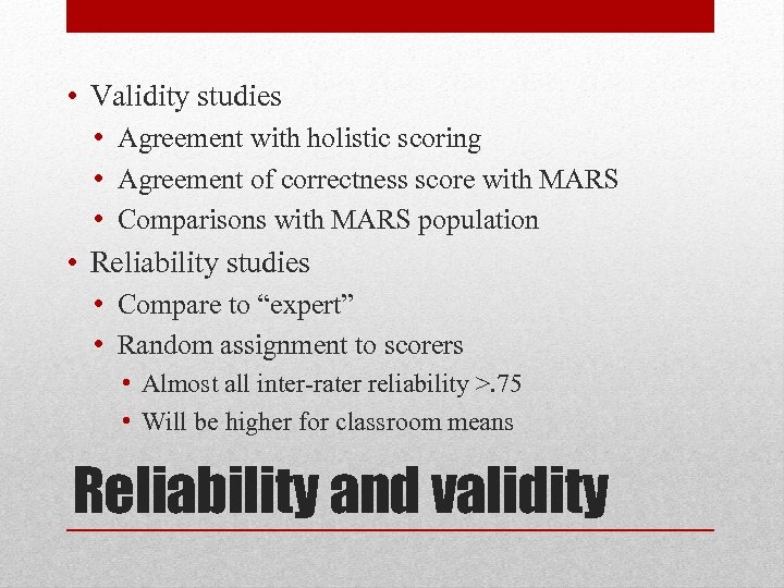  • Validity studies • Agreement with holistic scoring • Agreement of correctness score