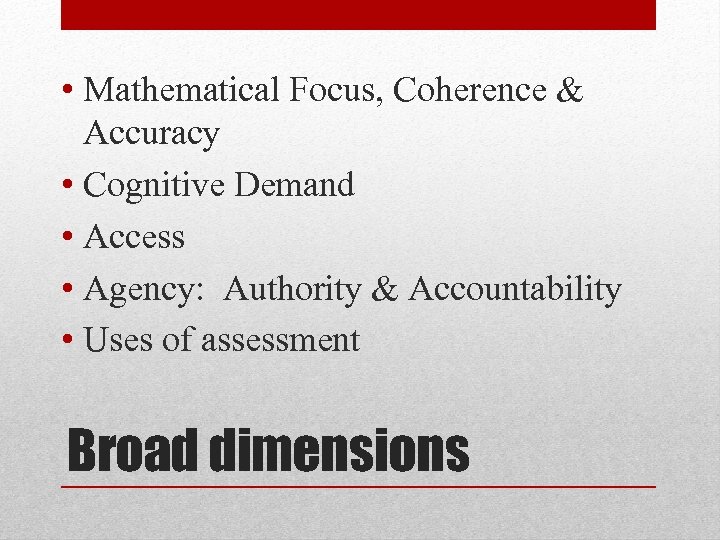  • Mathematical Focus, Coherence & Accuracy • Cognitive Demand • Access • Agency: