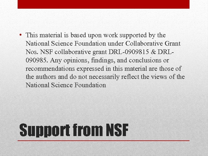  • This material is based upon work supported by the National Science Foundation