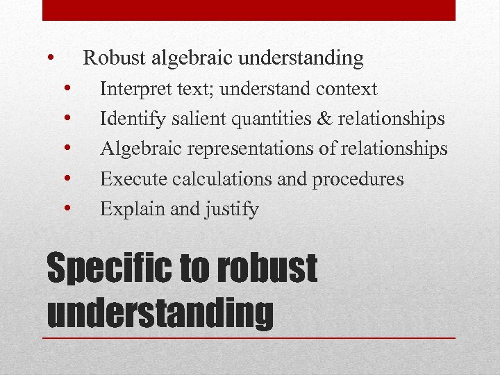  • Robust algebraic understanding • • • Interpret text; understand context Identify salient