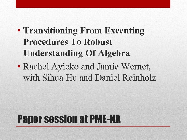  • Transitioning From Executing Procedures To Robust Understanding Of Algebra • Rachel Ayieko