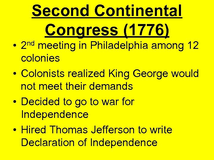 Second Continental Congress (1776) • 2 nd meeting in Philadelphia among 12 colonies •
