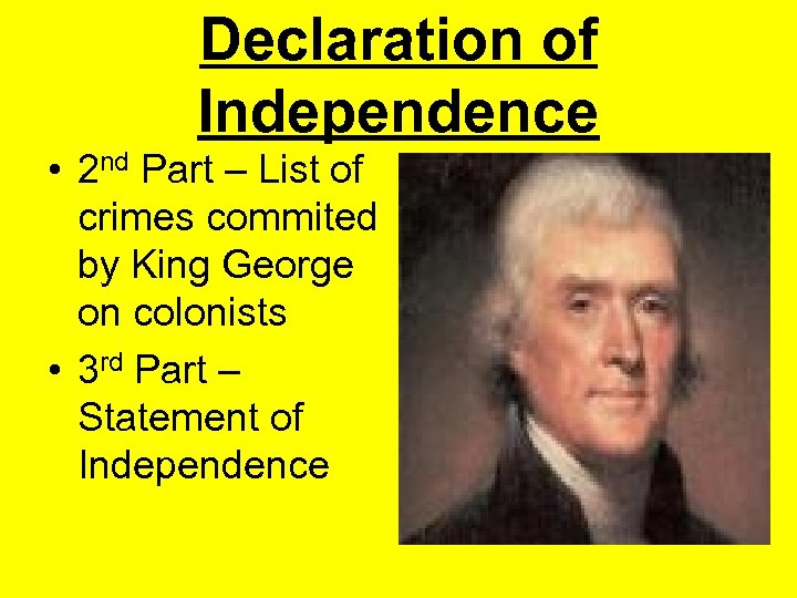Declaration of Independence • 2 nd Part – List of crimes commited by King