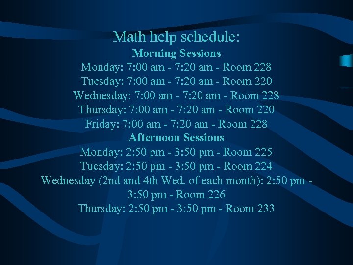 Math help schedule: Morning Sessions Monday: 7: 00 am - 7: 20 am -