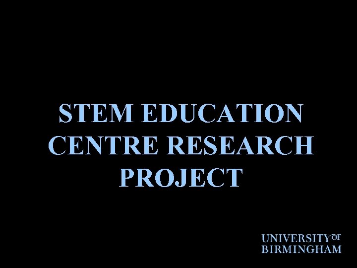 STEM EDUCATION CENTRE RESEARCH PROJECT 