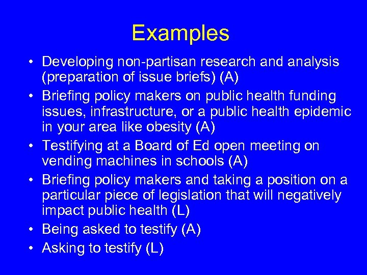 Examples • Developing non-partisan research and analysis (preparation of issue briefs) (A) • Briefing