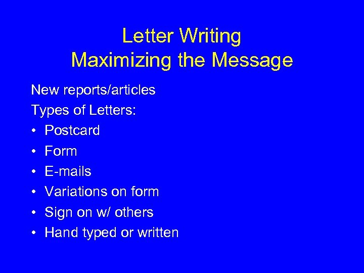 Letter Writing Maximizing the Message New reports/articles Types of Letters: • Postcard • Form