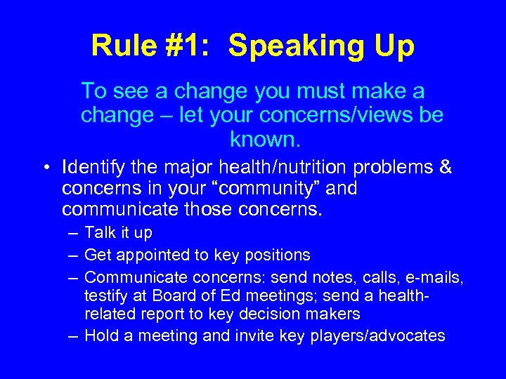 Rule #1: Speaking Up To see a change you must make a change –