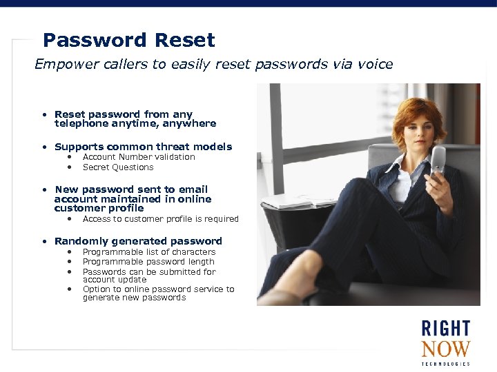 Password Reset Empower callers to easily reset passwords via voice • Reset password from