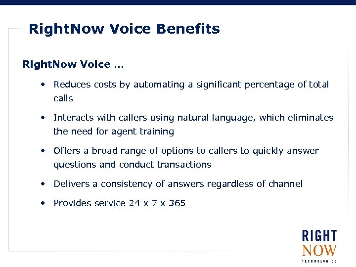 Right. Now Voice Benefits Right. Now Voice … • Reduces costs by automating a