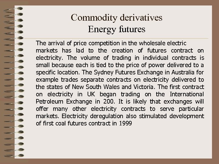 Commodity derivatives Energy futures The arrival of price competition in the wholesale electric markets