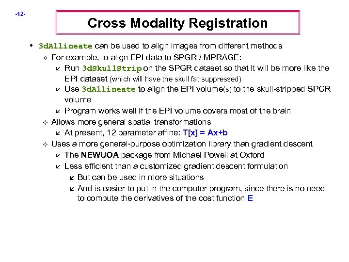 -12 - Cross Modality Registration • 3 d. Allineate can be used to align