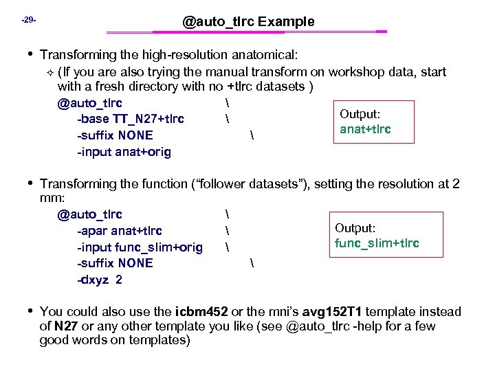 @auto_tlrc Example -29 - • Transforming the high-resolution anatomical: (If you are also trying