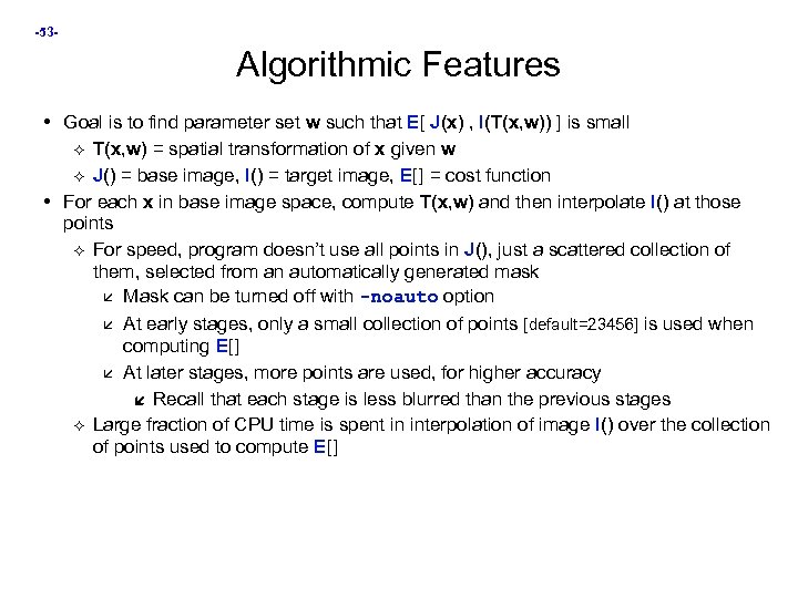 -53 - Algorithmic Features • Goal is to find parameter set w such that