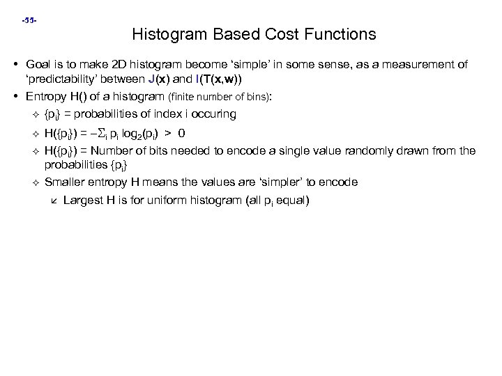 -55 - Histogram Based Cost Functions • Goal is to make 2 D histogram