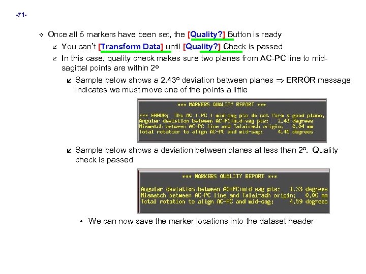 -71 Once all 5 markers have been set, the [Quality? ] Button is ready