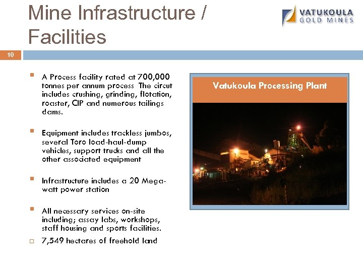 Mine Infrastructure / Facilities 10 § A Process facility rated at 700, 000 tonnes