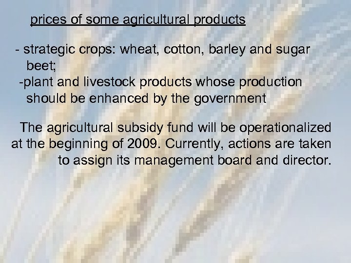 prices of some agricultural products - strategic crops: wheat, cotton, barley and sugar beet;