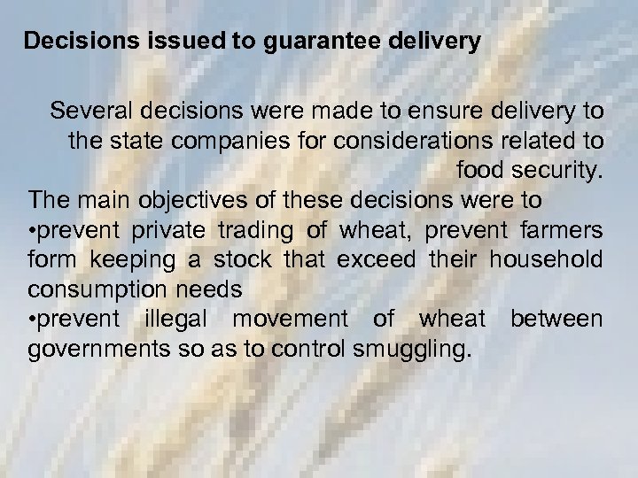 Decisions issued to guarantee delivery Several decisions were made to ensure delivery to the