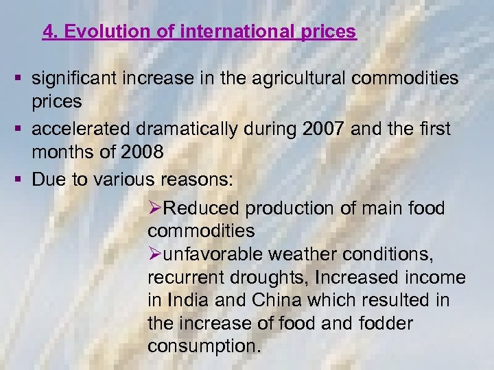 4. Evolution of international prices § significant increase in the agricultural commodities prices §