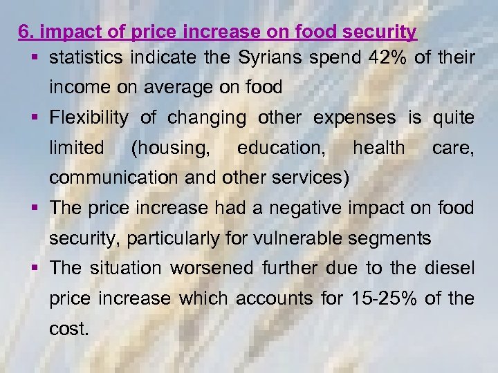 6. impact of price increase on food security § statistics indicate the Syrians spend