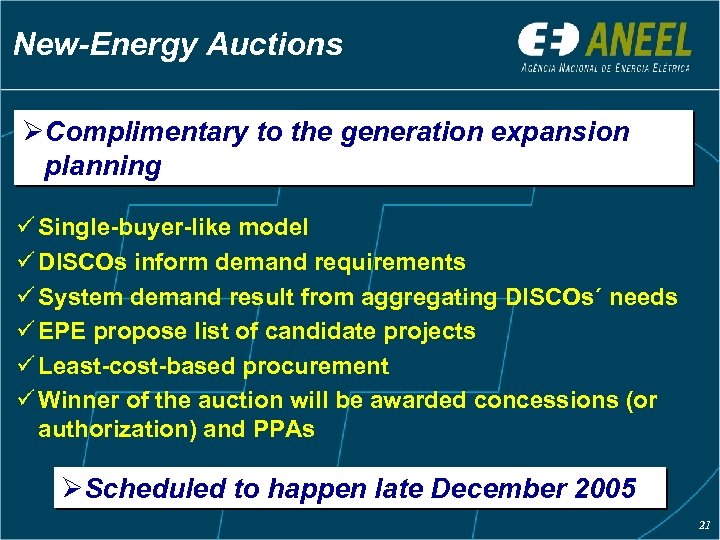 New-Energy Auctions ØComplimentary to the generation expansion planning ü Single-buyer-like model ü DISCOs inform
