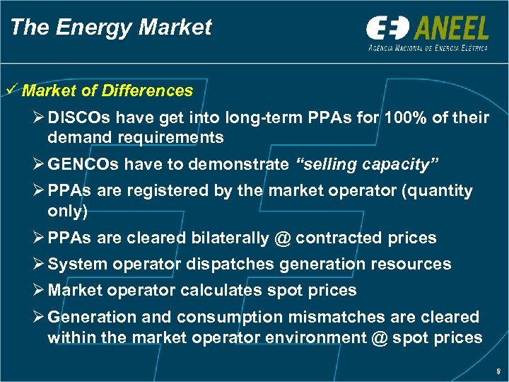 The Energy Market ü Market of Differences Ø DISCOs have get into long-term PPAs