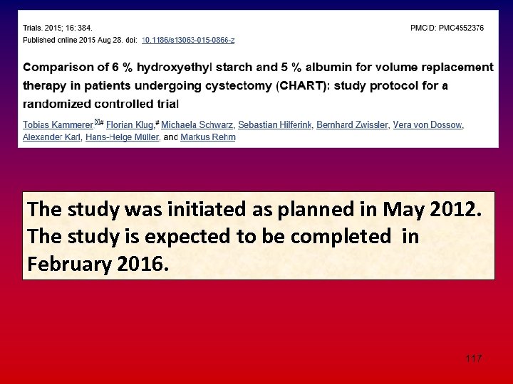 The study was initiated as planned in May 2012. The study is expected to