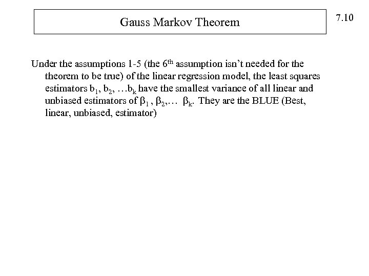 Gauss Markov Theorem Under the assumptions 1 -5 (the 6 th assumption isn’t needed