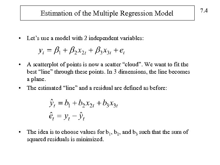 Estimation of the Multiple Regression Model • Let’s use a model with 2 independent