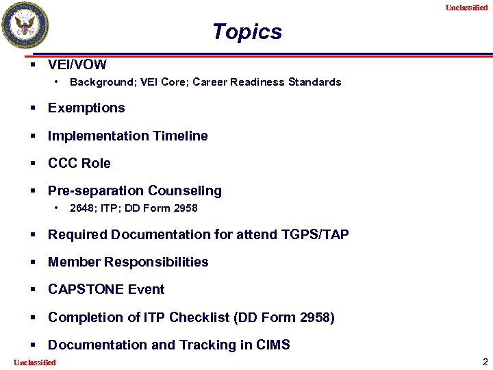 Unclassified Topics § VEI/VOW • Background; VEI Core; Career Readiness Standards § Exemptions §