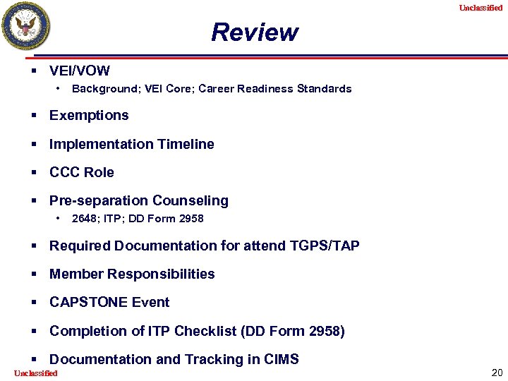 Unclassified Review § VEI/VOW • Background; VEI Core; Career Readiness Standards § Exemptions §