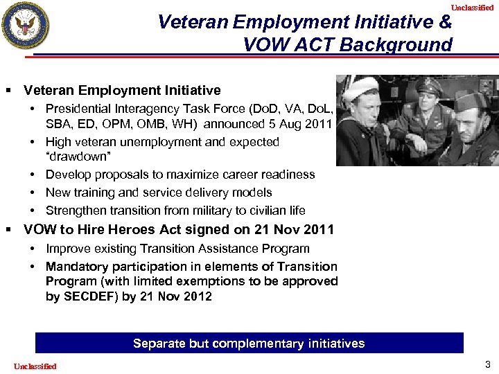 Unclassified Veteran Employment Initiative & VOW ACT Background § Veteran Employment Initiative • Presidential