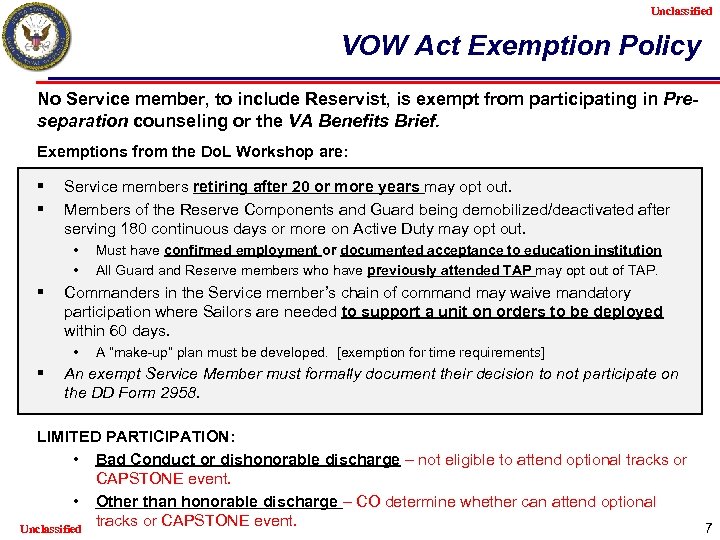 Unclassified VOW Act Exemption Policy No Service member, to include Reservist, is exempt from