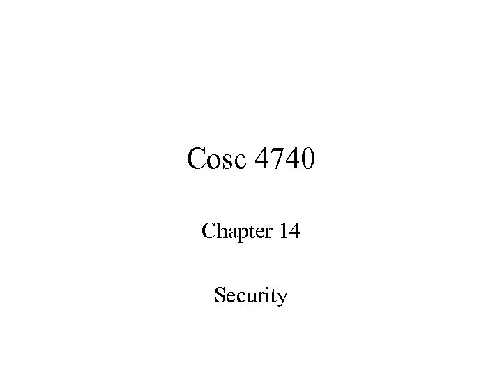 Cosc 4740 Chapter 14 Security 