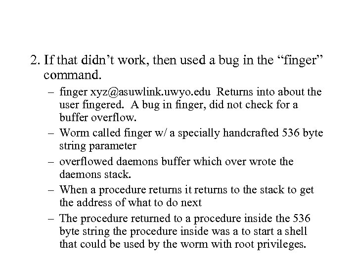 2. If that didn’t work, then used a bug in the “finger” command. –