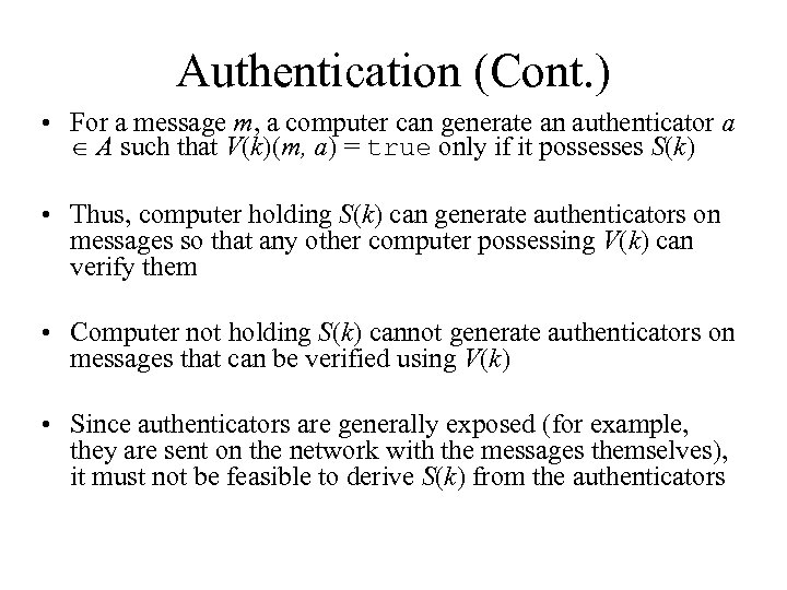 Authentication (Cont. ) • For a message m, a computer can generate an authenticator