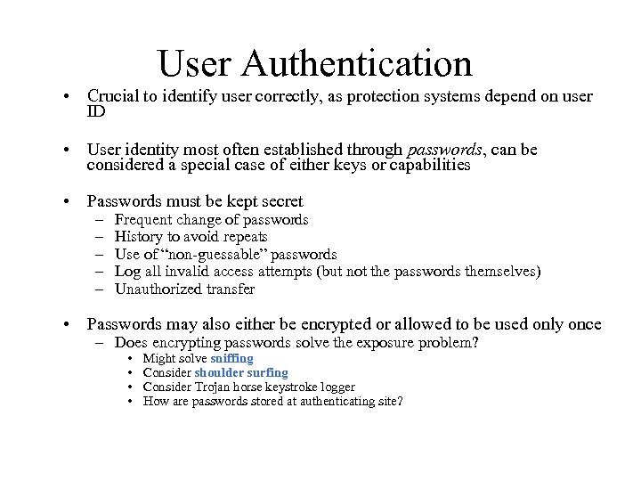 User Authentication • Crucial to identify user correctly, as protection systems depend on user