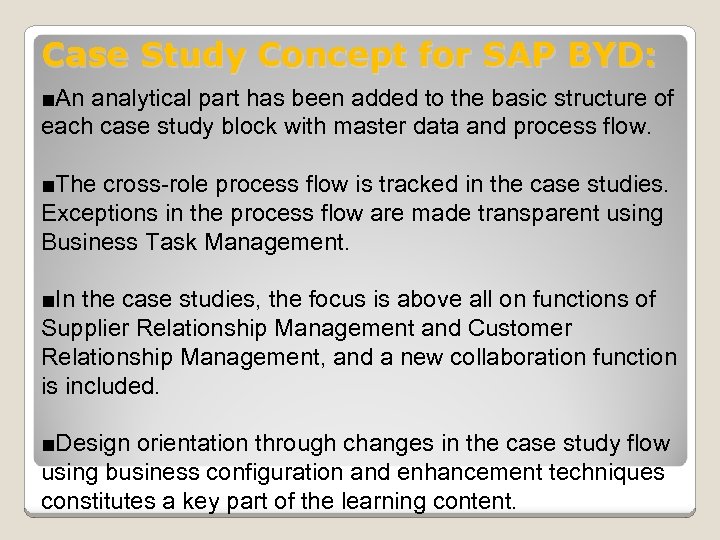 Case Study Concept for SAP BYD: ■An analytical part has been added to the
