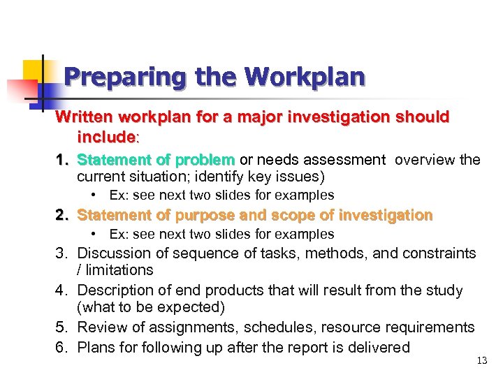 Preparing the Workplan Written workplan for a major investigation should include: 1. Statement of