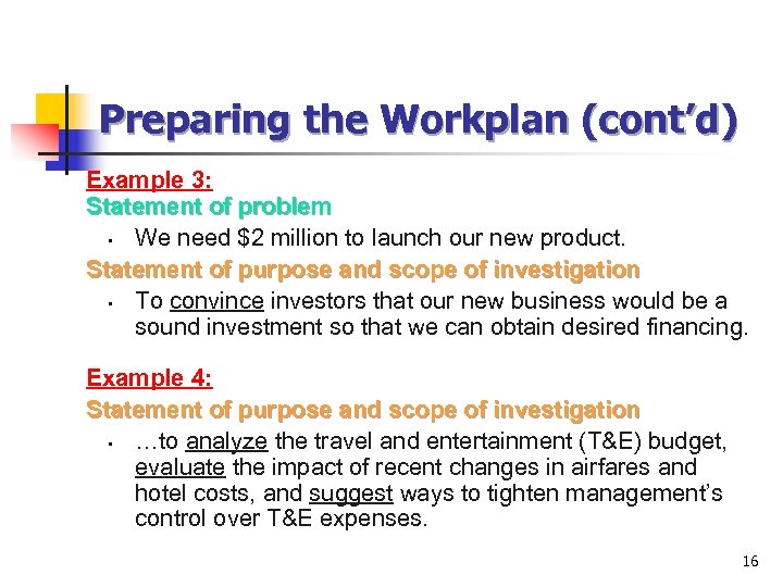 Preparing the Workplan (cont’d) Example 3: Statement of problem • We need $2 million