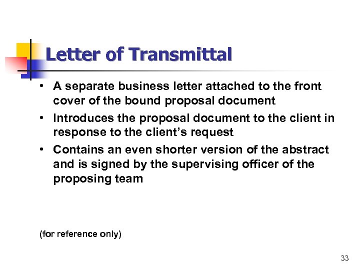 Letter of Transmittal • A separate business letter attached to the front cover of