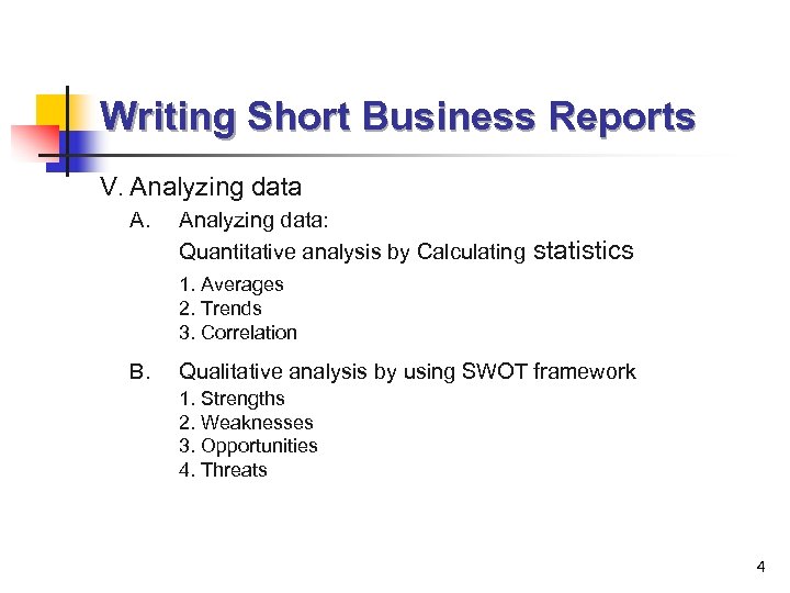 Writing Short Business Reports V. Analyzing data A. Analyzing data: Quantitative analysis by Calculating