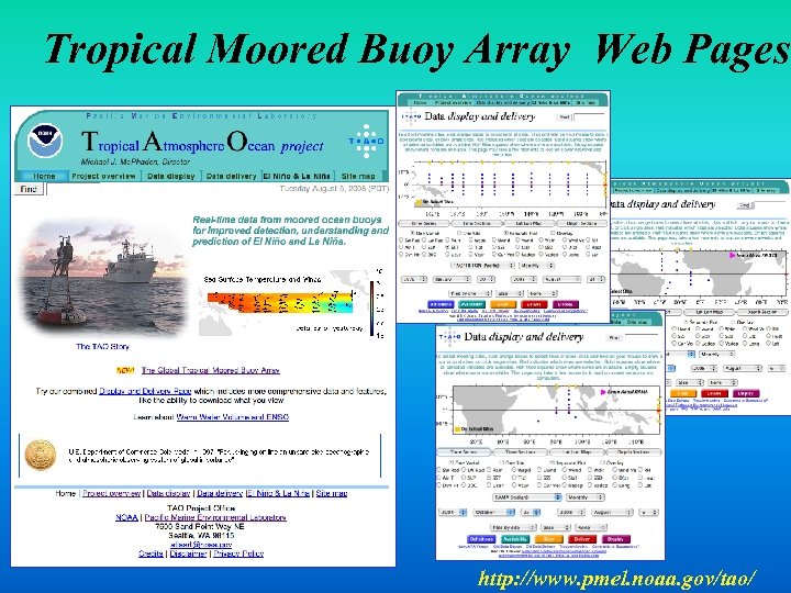 Tropical Moored Buoy Array Web Pages http: //www. pmel. noaa. gov/tao/ 