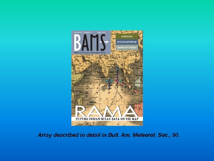 Array described in detail in Bull. Am. Meteorol. Soc. , 90. 