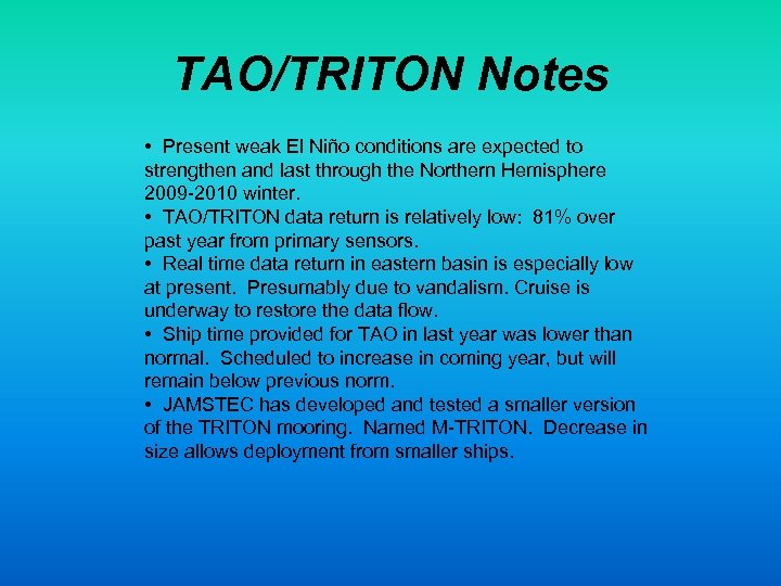 TAO/TRITON Notes • Present weak El Niño conditions are expected to strengthen and last