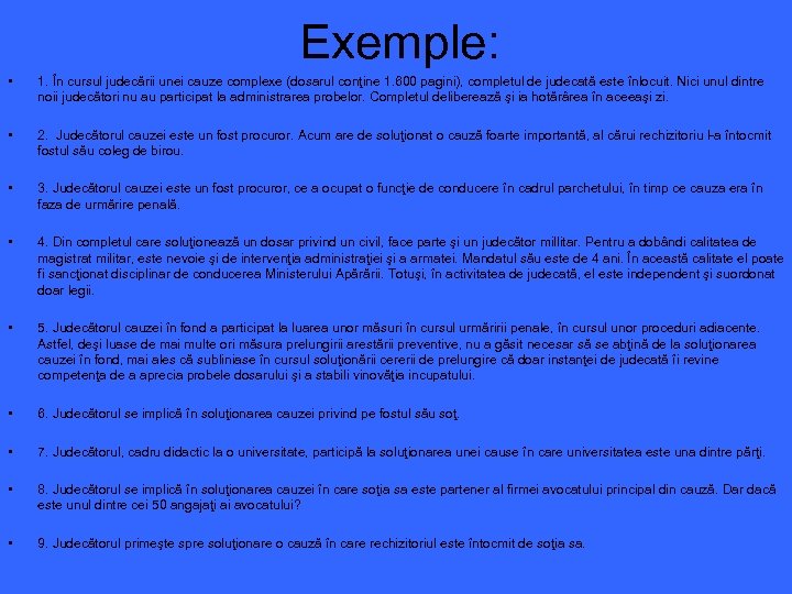 Exemple: • 1. În cursul judecării unei cauze complexe (dosarul conţine 1. 600 pagini),