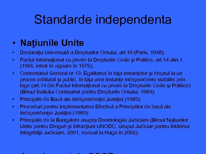 Standarde independenta • Naţiunile Unite • • • Declaraţia Universală a Drepturilor Omului, art.